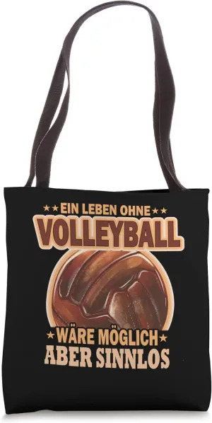A life without volleyball would be possible but meaningless Tote Bag