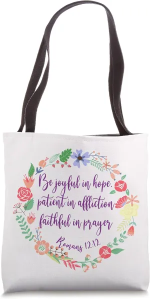 Be Joyful In Hope Patient In Affliction Faithful Christian Tote Bag