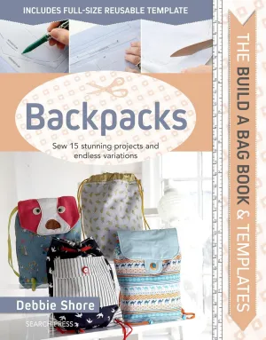 Build a Bag Book & Templates: Backpacks: Sew 15 stunning projects and endless variations Hardcover – November 19, 2019