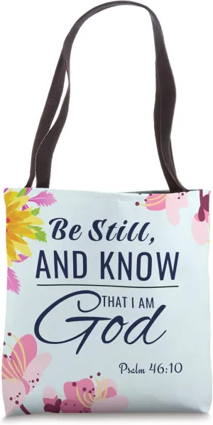 Christian Floral - Psalm 46:10 Inspirational Scripture Tote Bag