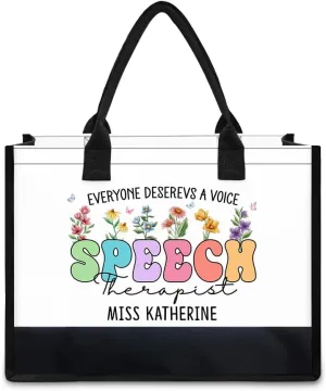 Customized Speech Language Pathologist Tote Bag, Inspirational Flower, Everyone Deserve a Voice Speech Teacher Appreciation & Thank You Gift, Graduation Gifts for Women SPL Assistant