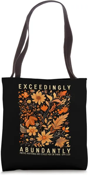 Exceedingly Abundantly - Ephesians 3:20 Christian Gift Tote Bag