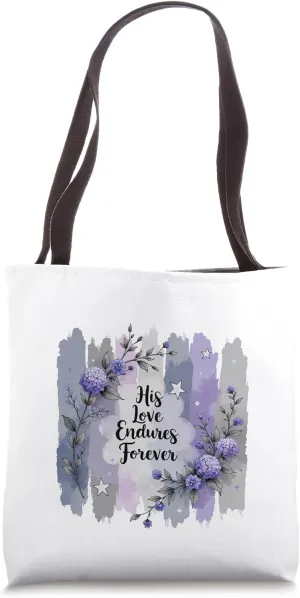 Faith Love Endures Forever Floral Tote Bag