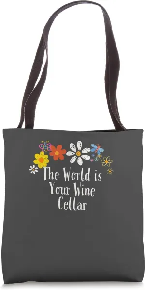 Floral Artwork Art, The World is Your Wine Cellar Saying Tote Bag