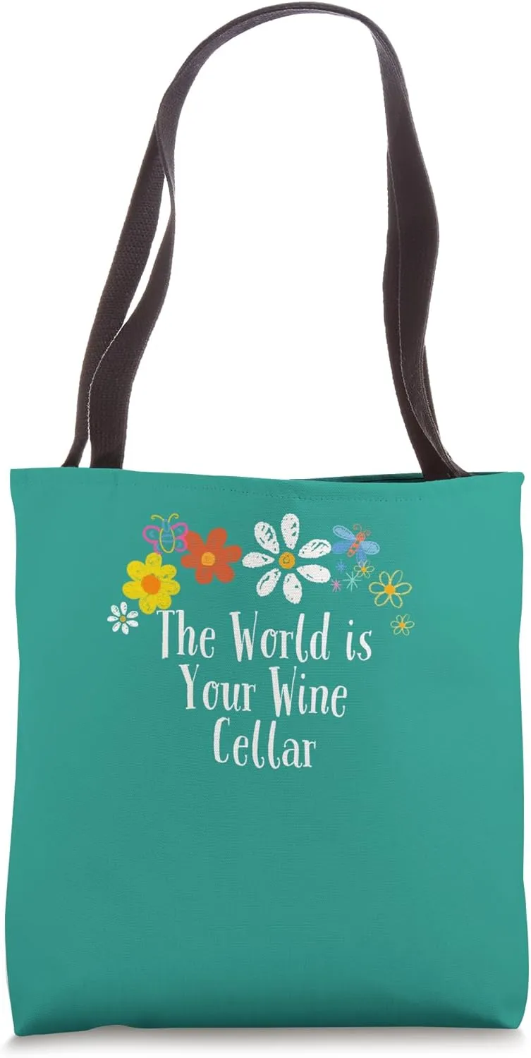 Funny The World is Your Wine Cellar Saying Flowers Tote Bag