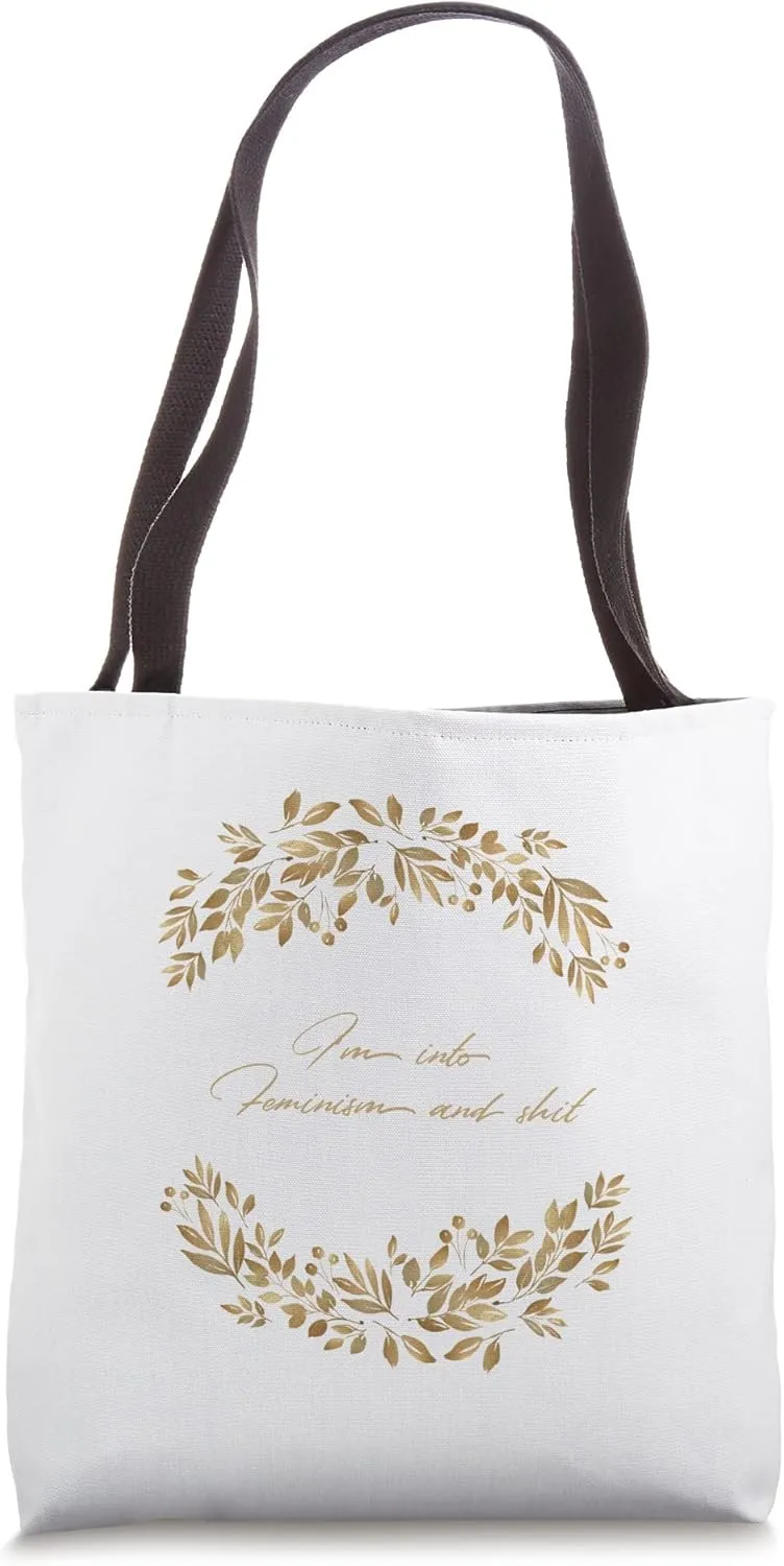 I'm Into Feminism And Shit Meme with Floral Wreath Tote Bag