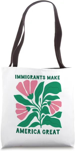 Immigrants Make America Great Tote Bag