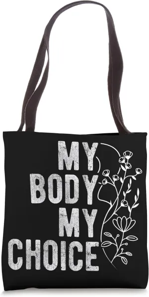 MY BODY MY CHOICE Bodily Autonomy Floral Tote Bag