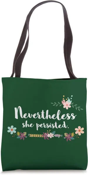 Nevertheless She Persisted Cute Floral Motivational Tote Bag