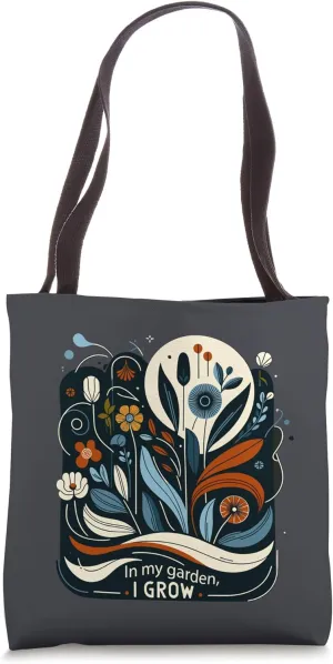 "In My Garden, I Grow" Floral Metaphor Art Tote Bag