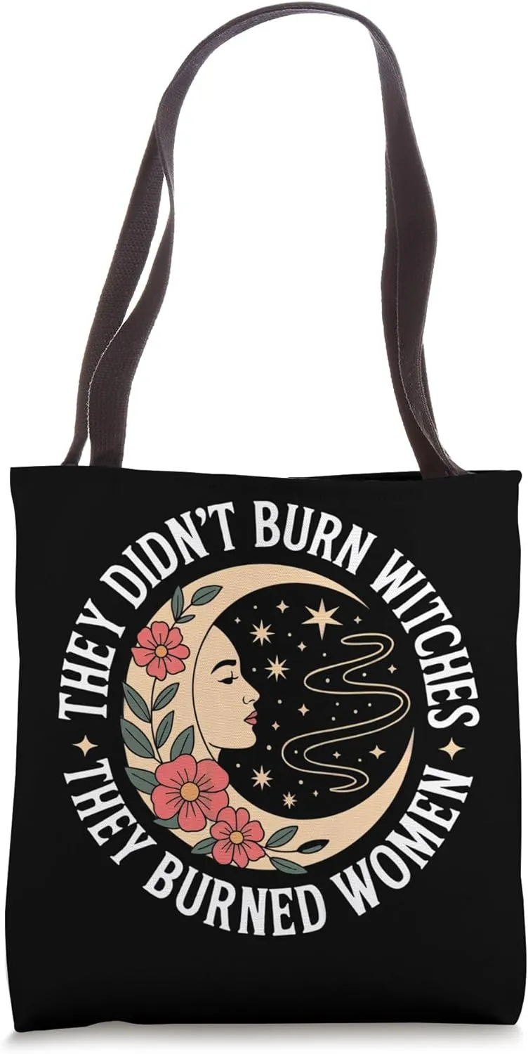 They Didn't Burn Witches They Burned Women Floral Moon Tote Bag