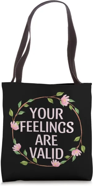 Your Feelings Are Valid Mental Health Awareness Floral Tote Bag